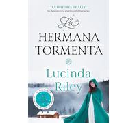 La hermana tormenta / The Storm Sister: La Historia De Ally: 2 (LAS SIETE HERMANAS)