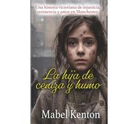 La hija de ceniza y humo (Romances Victorianos de Mabel Kenton)