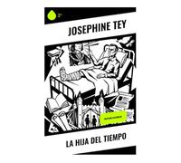 La hija del tiempo: Misterio histórico