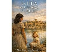 LA HIJA QUE LLEGO DEL AGUA