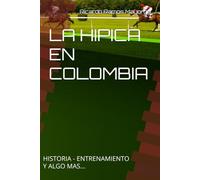 LA HIPICA EN COLOMBIA: HISTORIA - ENTRENAMIENTO Y ALGO MAS...