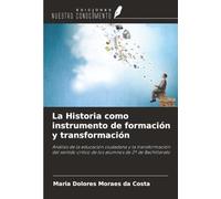 La Historia como instrumento de formación y transformación: Análisis de la educación ciudadana y la transformación del sentido crítico de los alumnos de 2º de Bachillerato