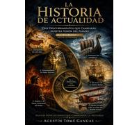 La Historia de actualidad: Diez descubrimientos que cambiarán nuestra visión del pasado