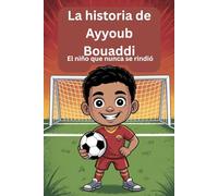 La historia de Ayyoub Bouaddi: El niño que nunca se rindió