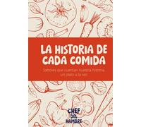 La historia de cada comida: Chef del hambre