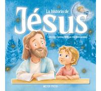 La historia de Jesús: Biblia para Niños en Español, una colección Cuentos Bíblicos con Ilustraciones (spanish children's bible)