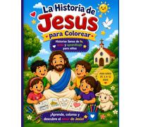 La Historia de Jesús para Colorear para Niños: Historias bíblicas para niños | Libro cristiano de actividades | Para edades de 3 a 12 años