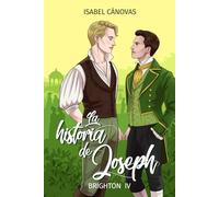 La historia de Joseph: una novela romántica gay ambientada en la Inglaterra del siglo XIX (Serie Brighton)