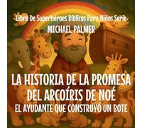 La Historia De La Promesa del Arcoíris De Noé: 6