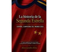 La historia de la Segunda Estrella: España, campeona del mundo 2026