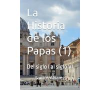 La Historia de los Papas (1): Del siglo I al siglo VI
