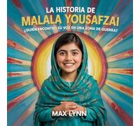 La Historia De Malala Yousafzai: Quién Encontró Su Voz En Una Zona De Guerra?: 5 (Personas Sobre las Que Vale la Pena Leer Para Niños)