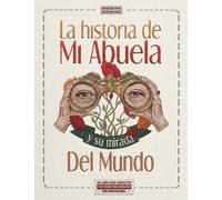 La Historia de Mi Abuela y su mirada Del Mundo: Un libro para completar y un tesoro para conservar por generaciones (Family Roots Books)