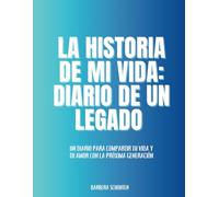 La Historia de mi Vida: Un diario de Legado