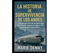 LA HISTORIA DE SUPERVIVENCIA DE LOS ANDES: El desgarrador relato del accidente aéreo de la selección uruguaya de rugby en 1972 y su lucha por la supervivencia