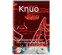 La historia de un Caballo llamado Knuo: “LA TRANSMUTACION DEL SER” Libro 1 - Edición Especial Navidad (COLECCIÓN DE LA SERIE LA TRANSMUTACIÓN DEL SER)
