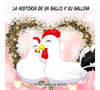 LA HISTORIA DE UN GALLO Y SU GALLINA