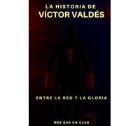 La historia de Víctor Valdés: Entre la red y la gloria (MÉS QUE UN CLUB)