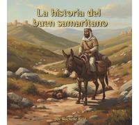 La Historia del Buen Samaritano: Historias de la Biblia para Niños de 3 a 10 Años | Una Historia Sobre la Amabilidad y el Amor