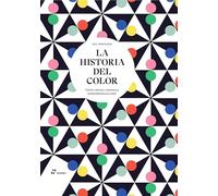 La historia del color: Cómo vemos, usamos y entendemos el color