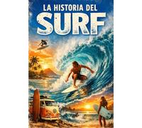 La Historia del Surf