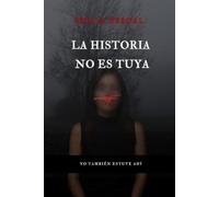 LA HISTORIA NO ES TUYA: YO TAMBIÉN ESTUVE AHÍ