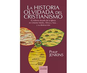 La historia olvidada del cristianismo: El milenio dorado de la iglesia en Oriente Medio, África y Asia... y su destrucción: 111 (El peso de los días)