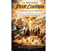 La historia peor contada: El imperio de las Españas