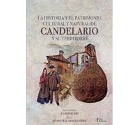 LA HISTORIA Y EL PATRIMONIO CULTURAL Y NATURAL DE CANDELARIO Y SU TERRITORIO