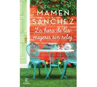 La hora de las mujeres sin reloj (ESPASA NARRATIVA)
