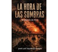 La hora de las sombras: El silencio de Abril: 5 (Guerra civil española)