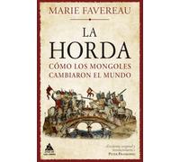 La Horda: Cómo los mongoles cambiaron el mundo: 43 (Ático Tempus)