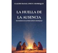 La Huella de la Ausencia: Recuerdos de Alfonso Epieyu Henriquez