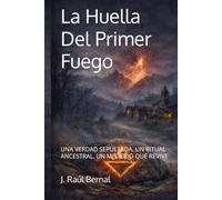La Huella Del Primer Fuego