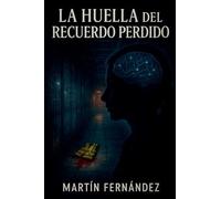 La Huella del Recuerdo Perdido