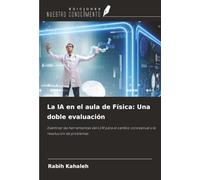 La IA en el aula de Física: Una doble evaluación: Examinar las herramientas del LLM para el cambio conceptual y la resolución de problemas