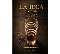 La idea que tienes de ella