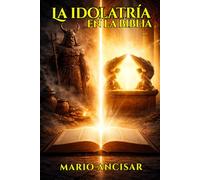 LA IDOLATRÍA EN LA BIBLIA