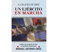 La Iglesia de Dios UN EJÉRCITO EN MARCHA: Historia de la Iglesia de Dios en República Dominicana
