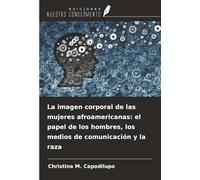 La imagen corporal de las mujeres afroamericanas: el papel de los hombres, los medios de comunicación y la raza