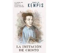 La imitación de Cristo: Versión contemporánea (completa y con más referencias) del clásico cristiano