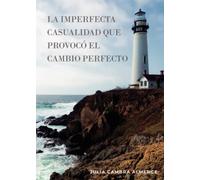 La imperfecta casualidad que provocó el cambio perfecto