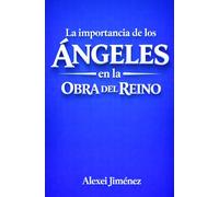 La importancia de los Ángeles en la Obra del Reino