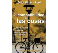 La incompatibilidad de las cosas: ¿Y si la verdad se oculta donde menos la esperas?