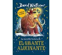 La increíble historia de... El gigante alucinante (Colección David Walliams)