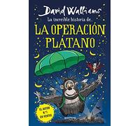 La increíble historia de... - La Operación Plátano (Colección David Walliams)