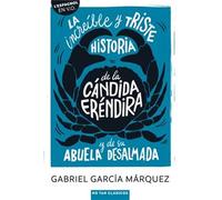 La increíble y triste historia de la cándida Eréndira y su abuela desalmada