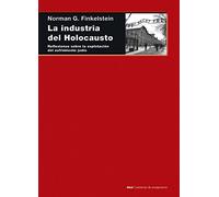 La industria del Holocausto: Reflexiones sobre la explotación del sufrimiento judío