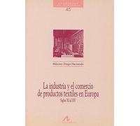 La industria y el comercio de productos textiles en Europa (Cuadernos de historia)