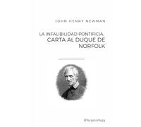 La infalibilidad pontificia: Carta al Duque de Norfolk
